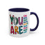 Motivation Mug - You Are