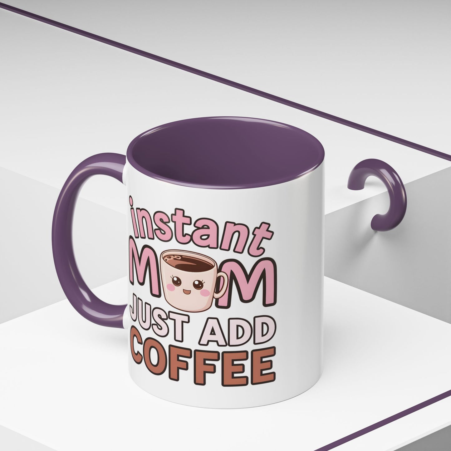 Humor Mug - Instant Mom Just Add Coffee
