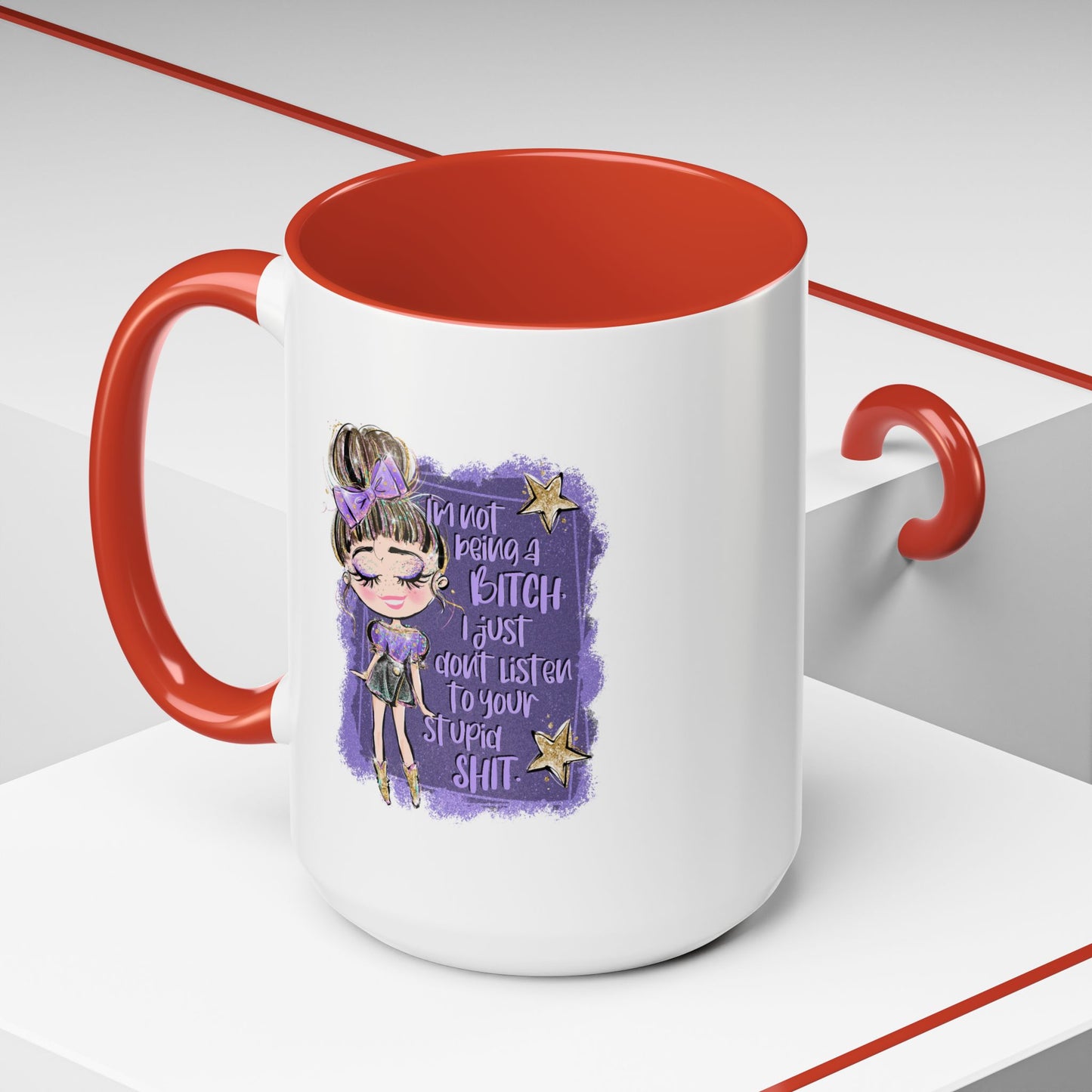 Humor Mug - I'm Not Being A Bitch