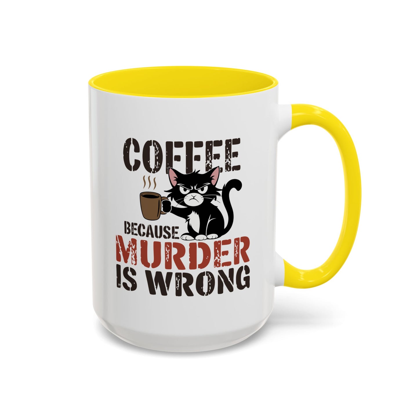 Humor Mug -  Coffee Because Murder is Wrong