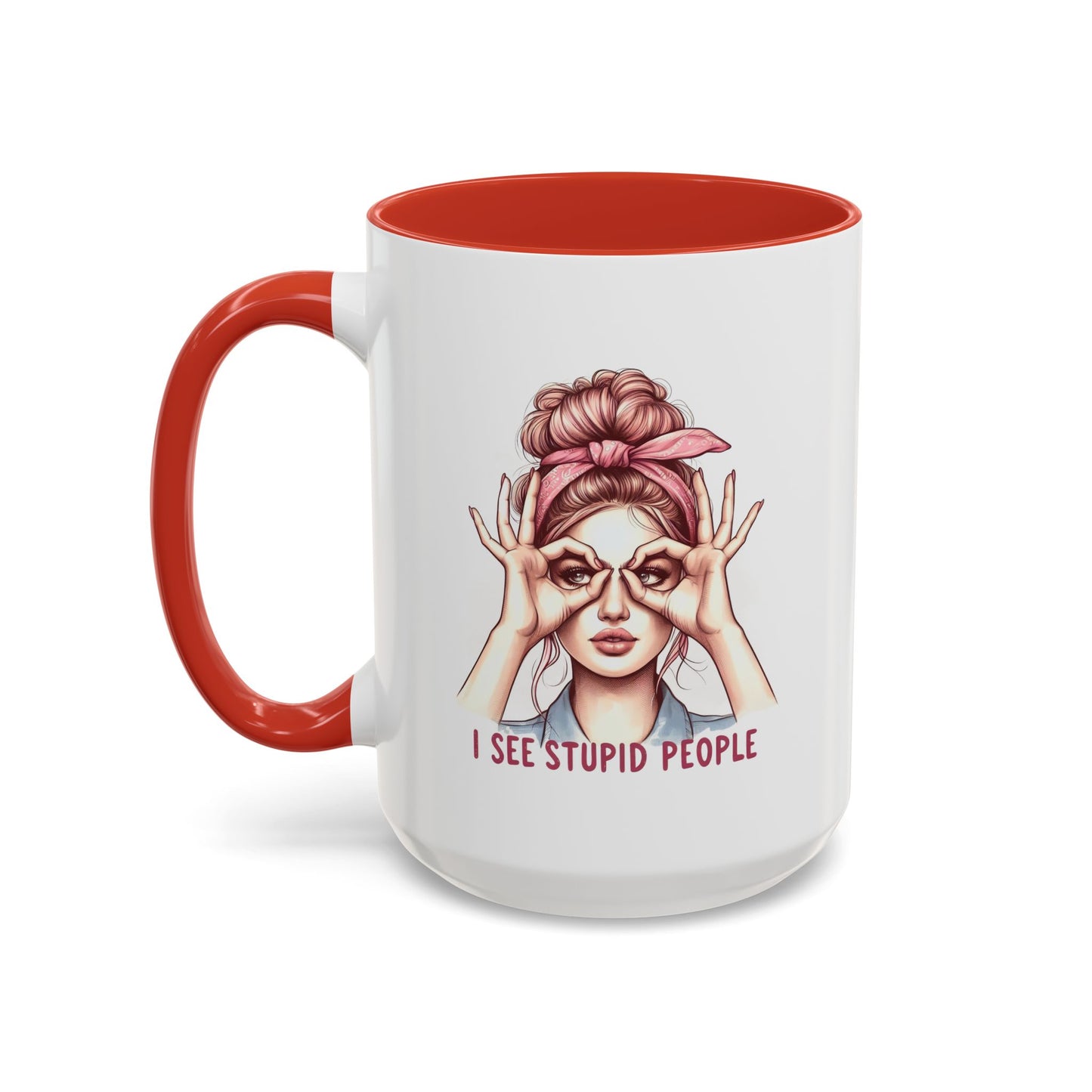 Humor Mug - I See Stupid People