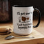 Humor Mug - I'll Get Over It Dog