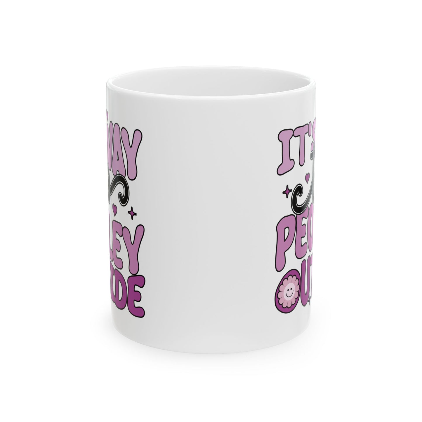 Humor Mug - It's Way to Peopley Outside