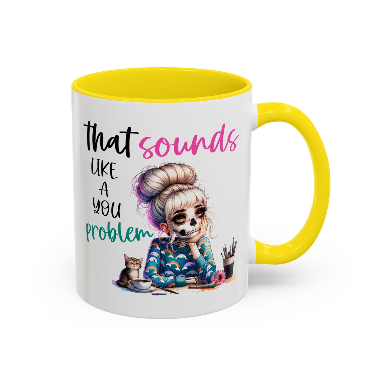 Humor Mug - Sounds Like a You Problem
