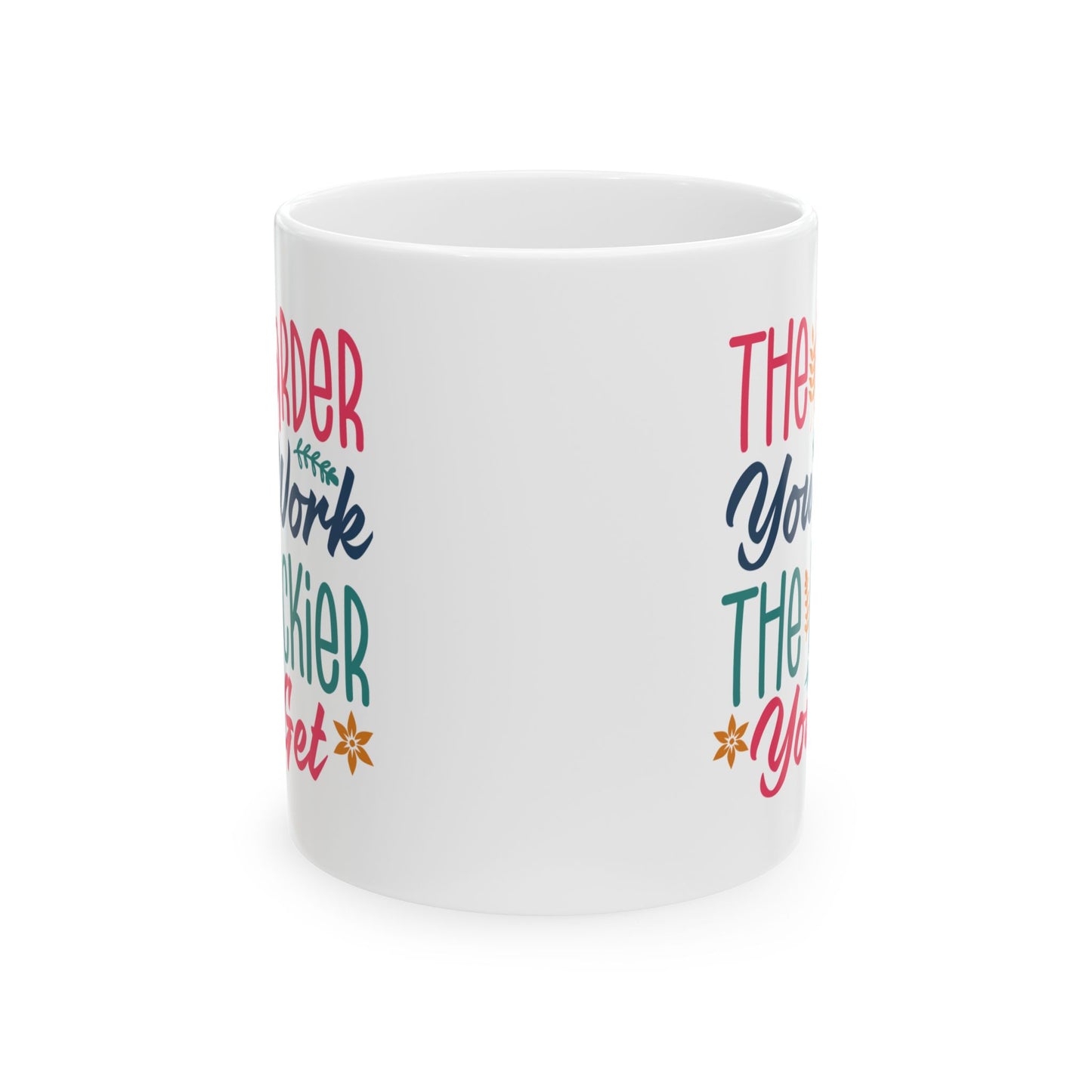 Motivation Mug - The Harder You Work The Luckier You Get