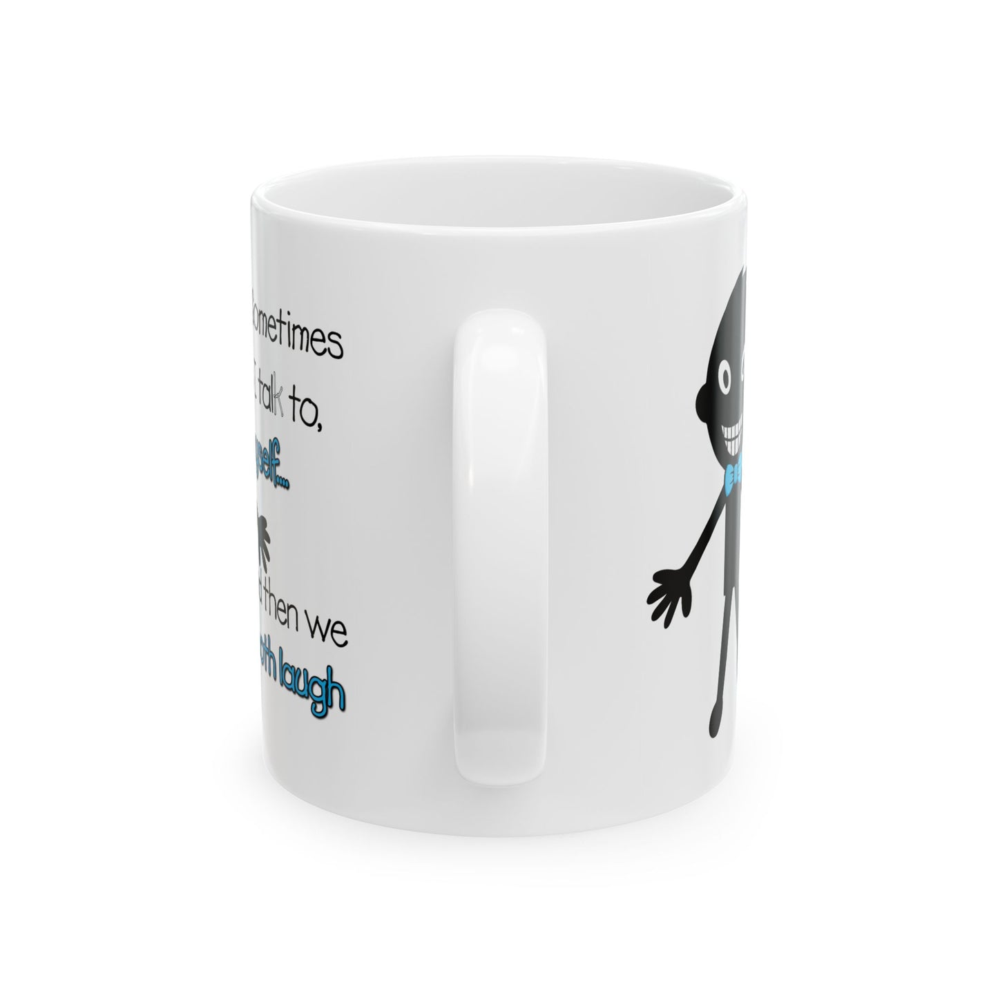 Humor Mug - Sometimes I Talk To Myself