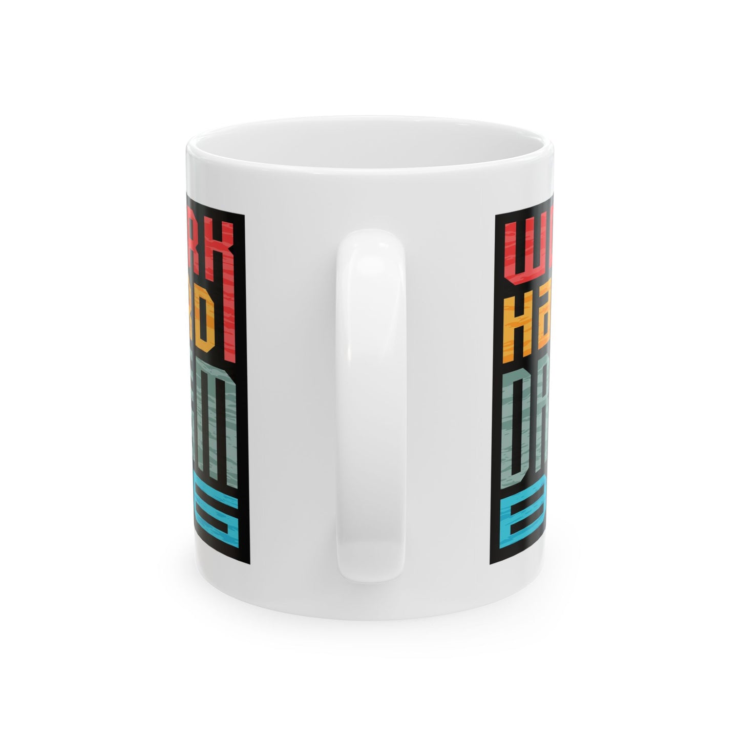 Motivation Mug - Work Hard Dream Big