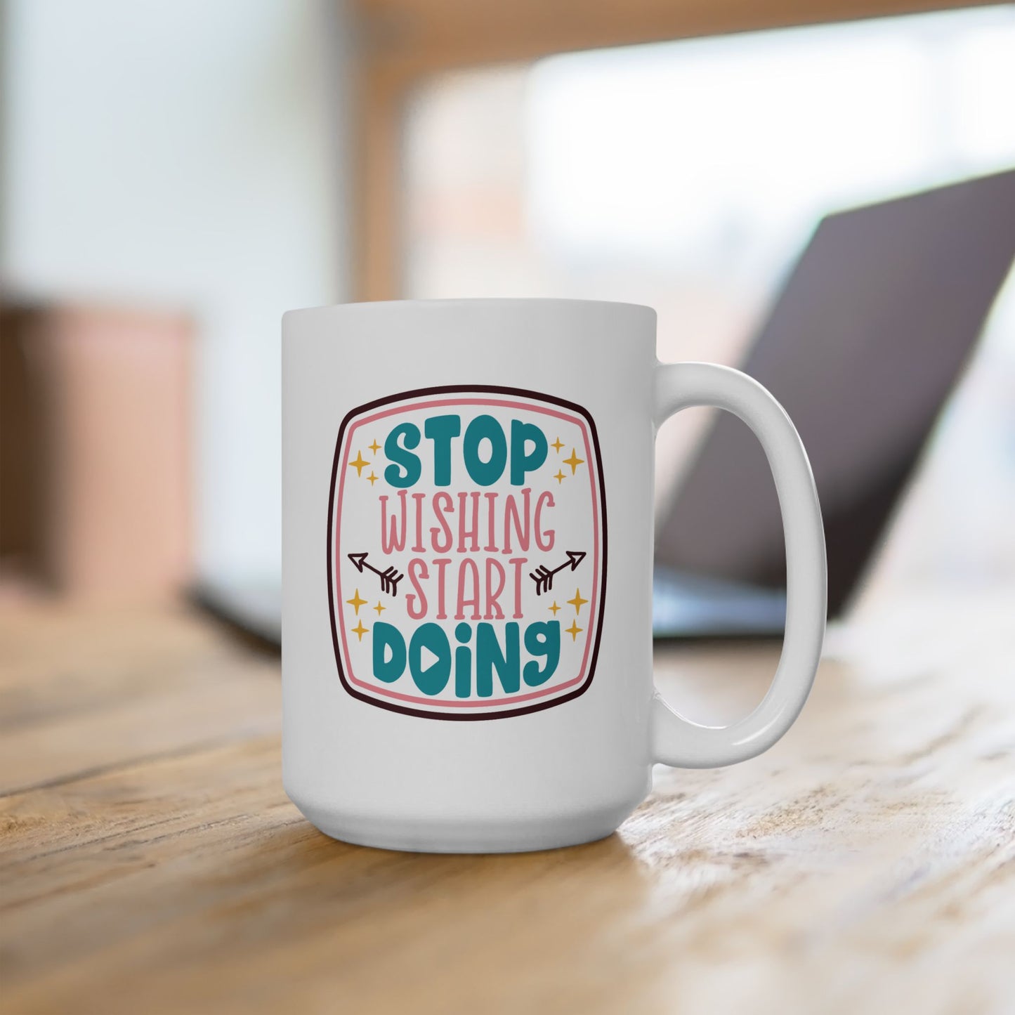 Motivation Mug - Stop Wishing Start Doing Badge