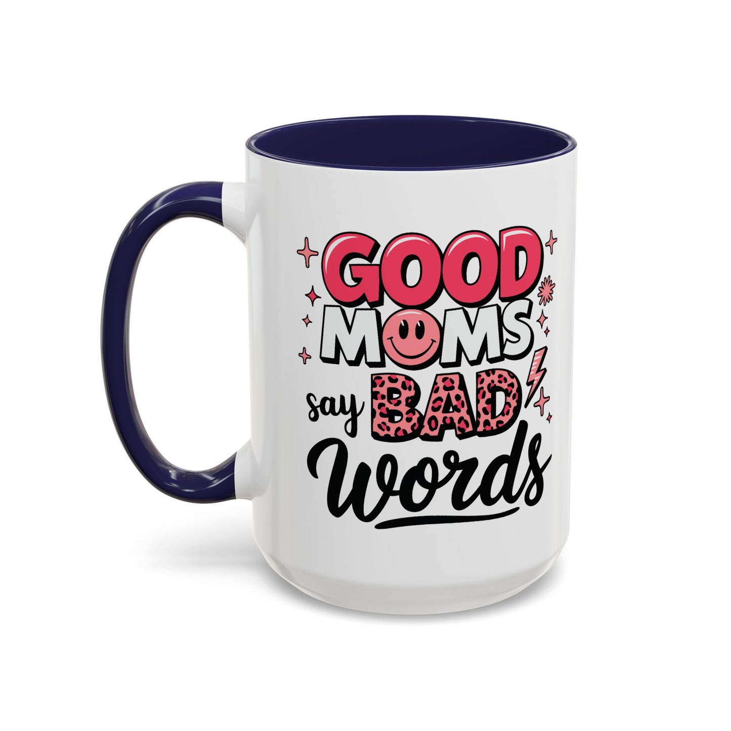 Humor Mug - Good Moms Say Bad Words