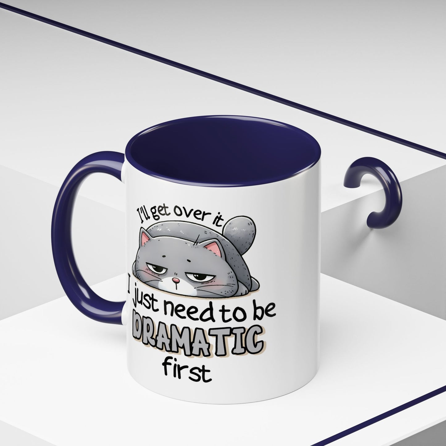 Humor Mug - I'll Get Over It Cat