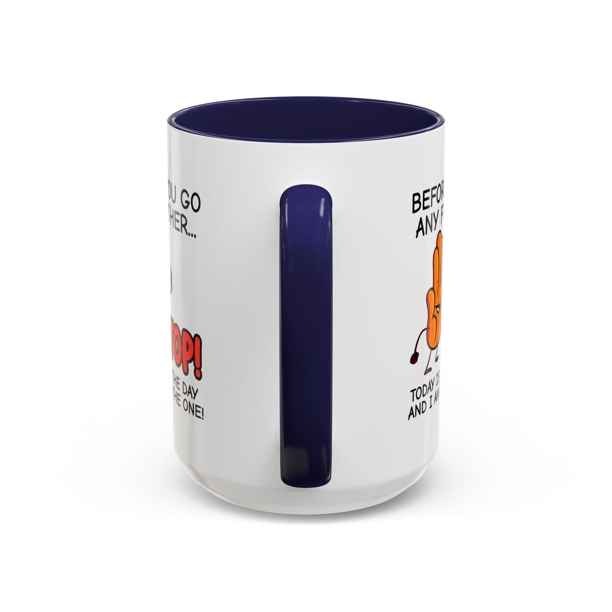 Humor Mug - Before You Go Any Further Stop!