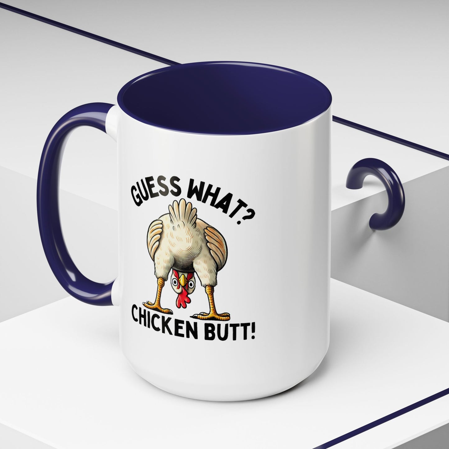 Humor Mug - Guess What Chicken Butt!