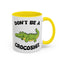 Adult Mug - Don't Be A Crocoshit