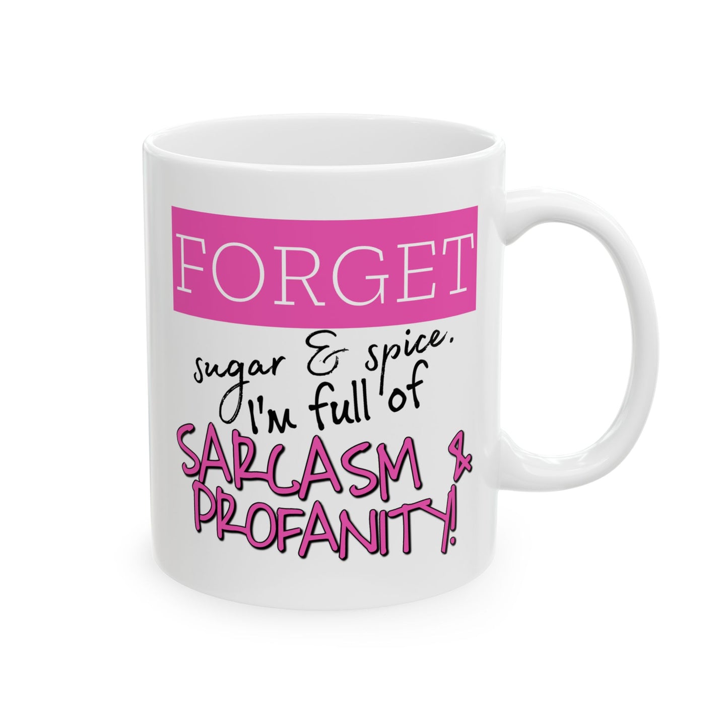 Adult Mug - Forget Sugar & Spice