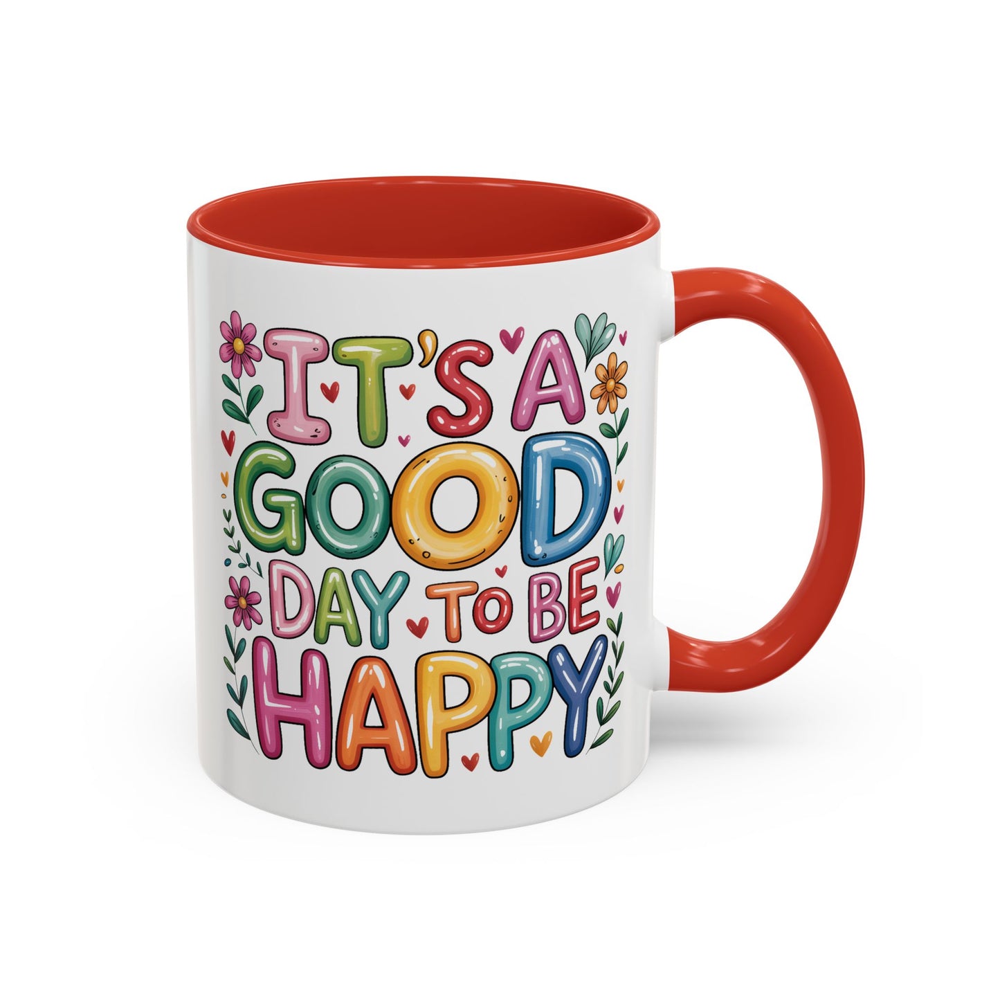 Motivation Mug - It's a Good Day to Be Happy