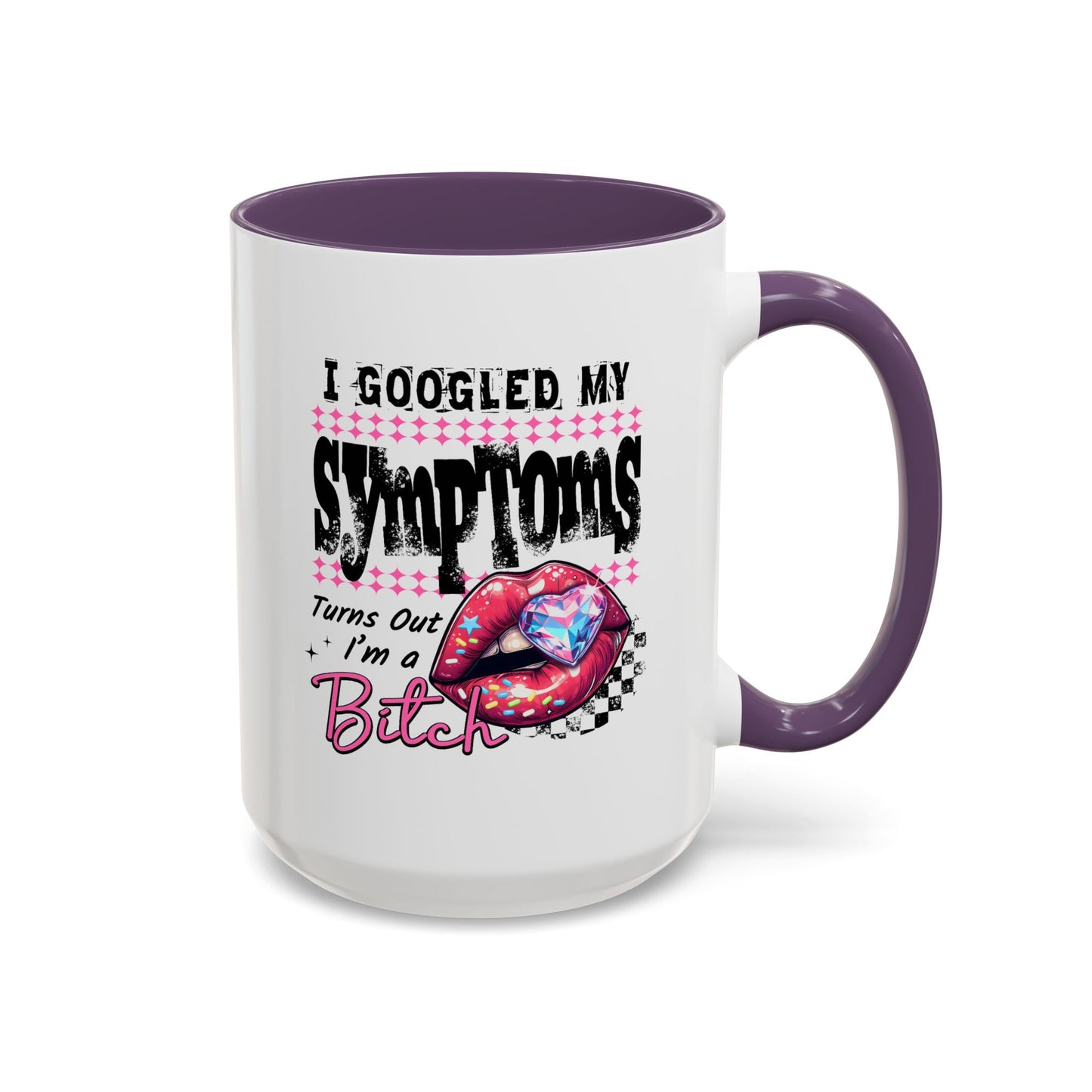 Humor Mug - I Googled My Symptoms