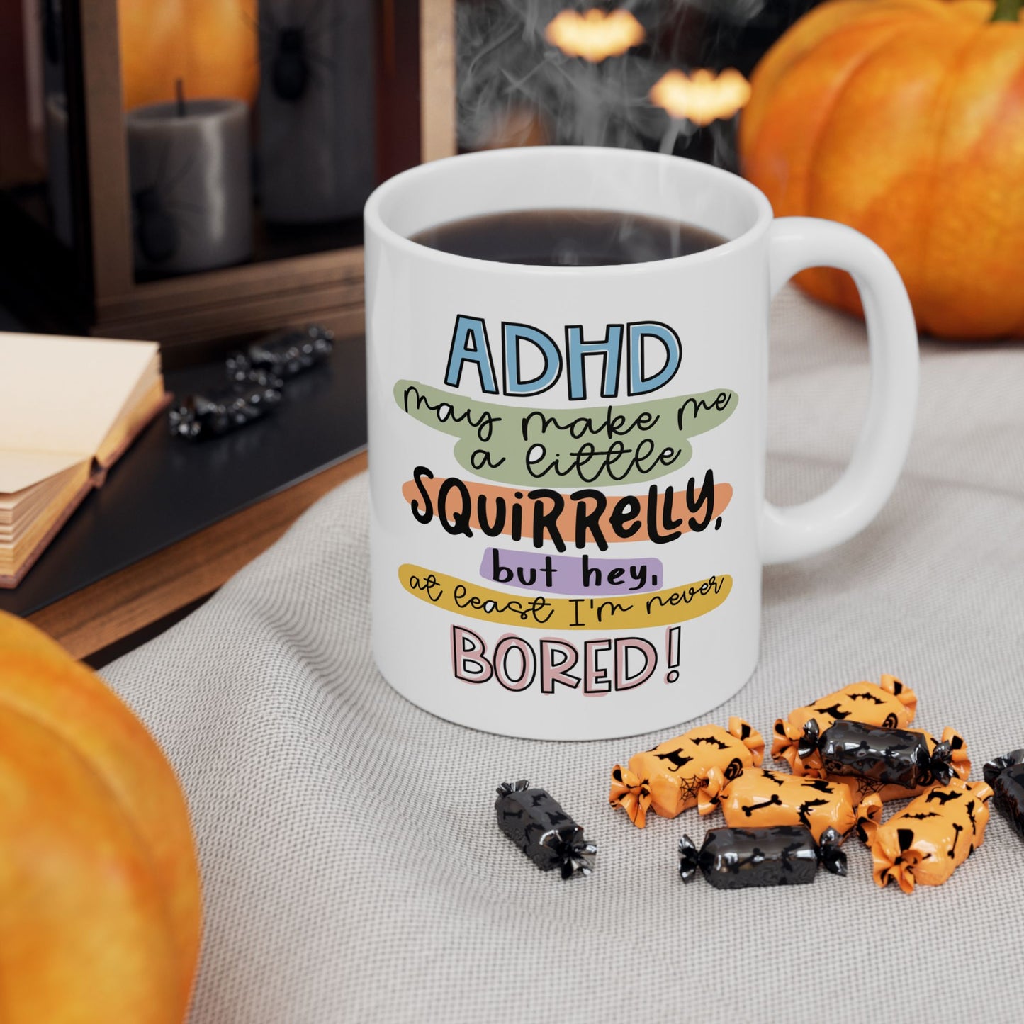 Humor Mug - ADHD Might Make Me