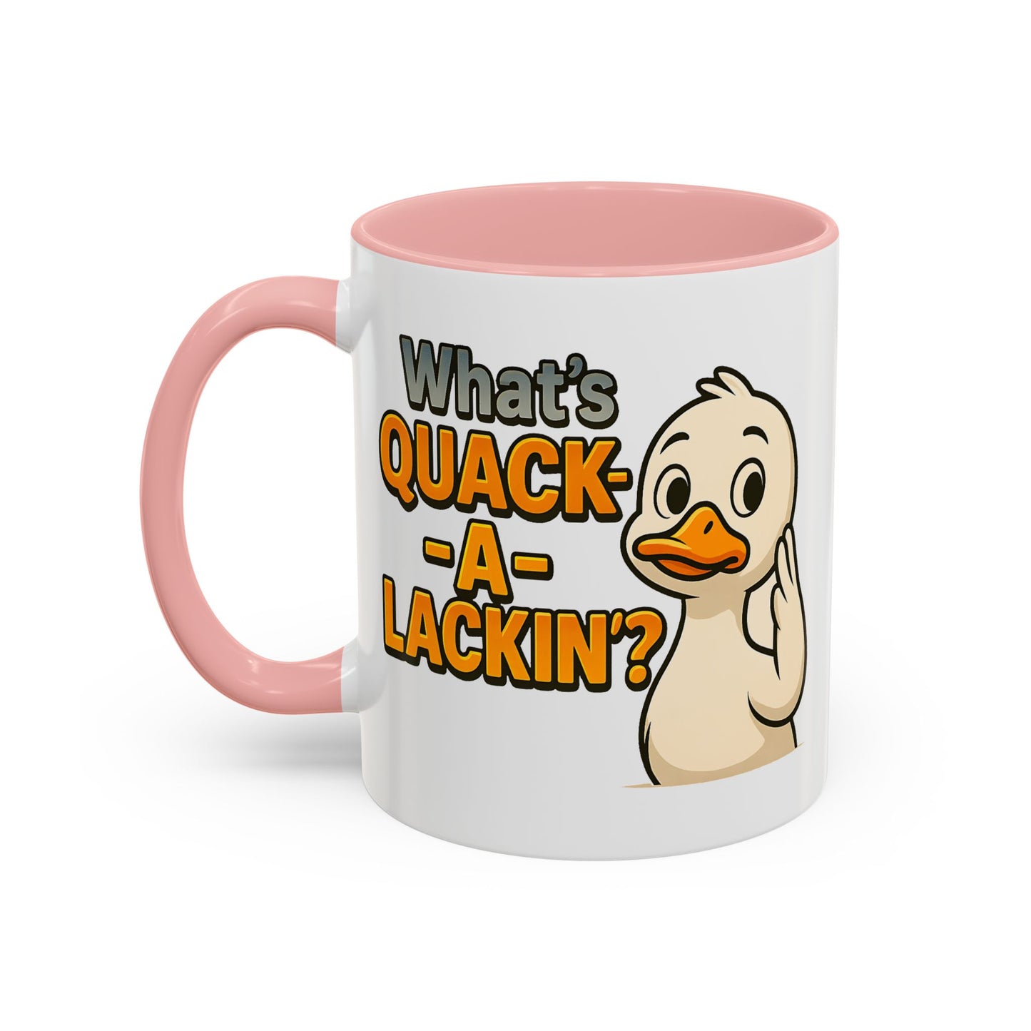 Humor Mug - What's Quack-a-Lackin'?