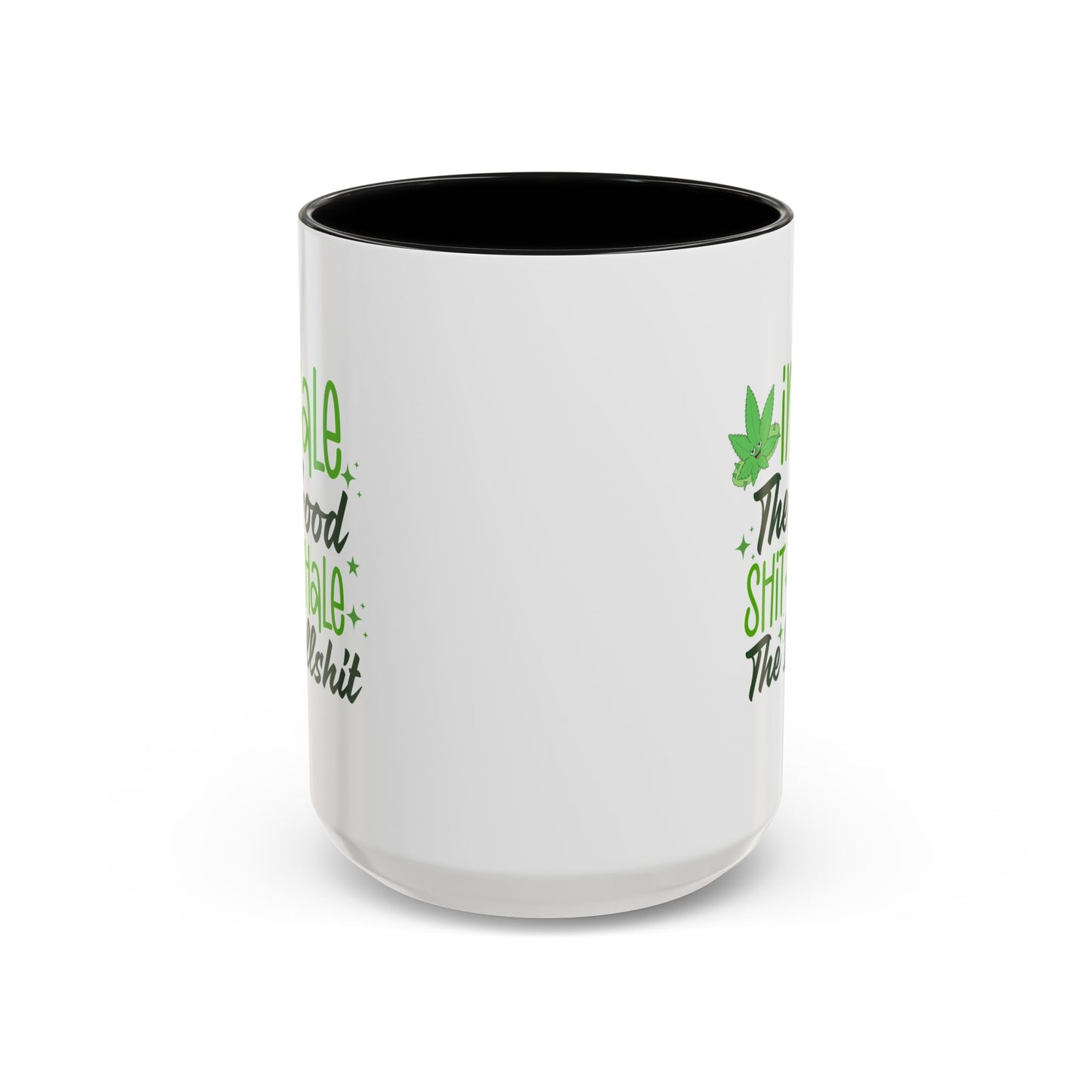 Humor Mug - Inhale the Good Shit Exhale the Bullshit