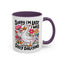 Humor Mug - Sorry I'm Late I Was Dilly Dallying