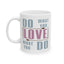 Motivation Mug - Do What You Love What You Do Muriel