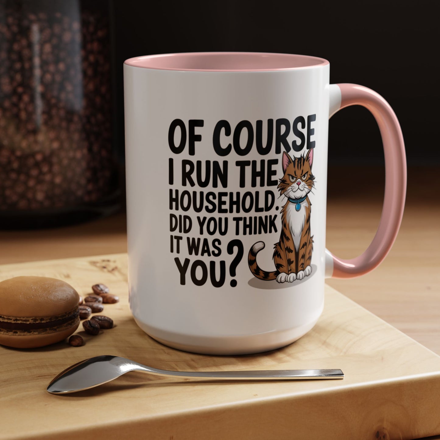 Animal Mug - Of Course I Run This Household