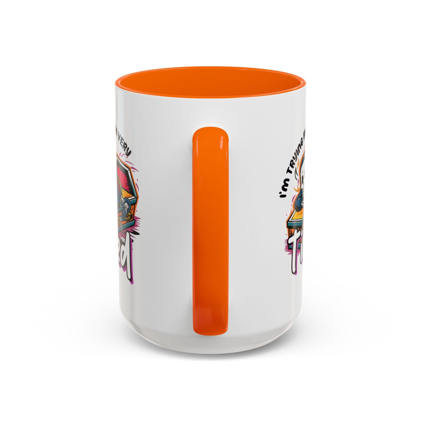 Humor Mug - I'm Trying But I'm Very Tired