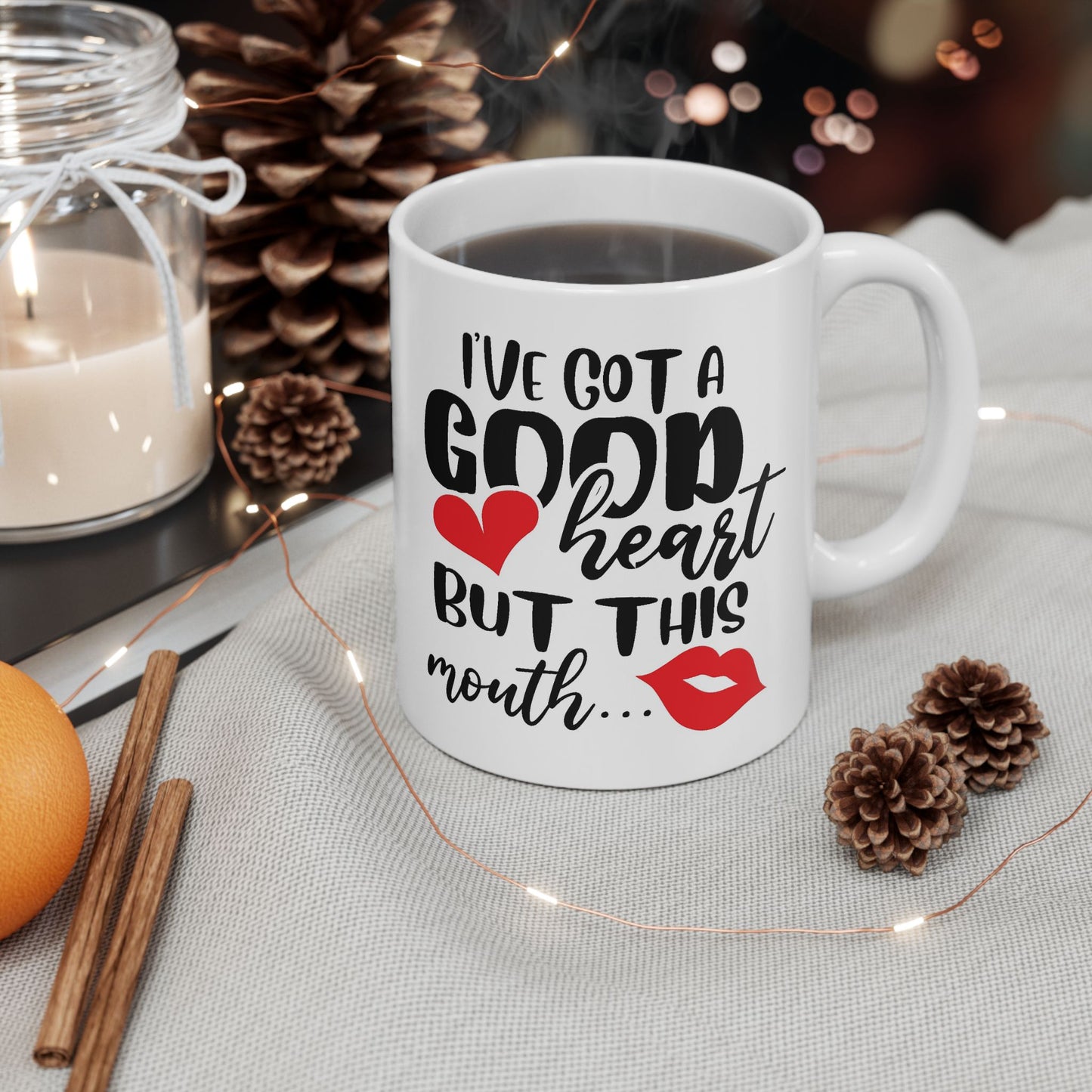 Humor Mug - I've Got a Good Heart