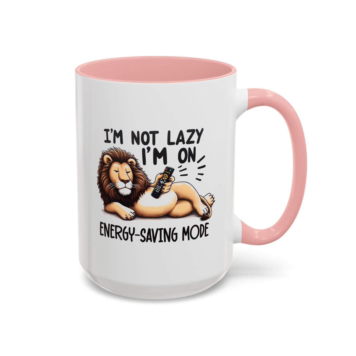 Humor Mug - I'm Not Lazy I'm on Energy Saving Mode Lion
