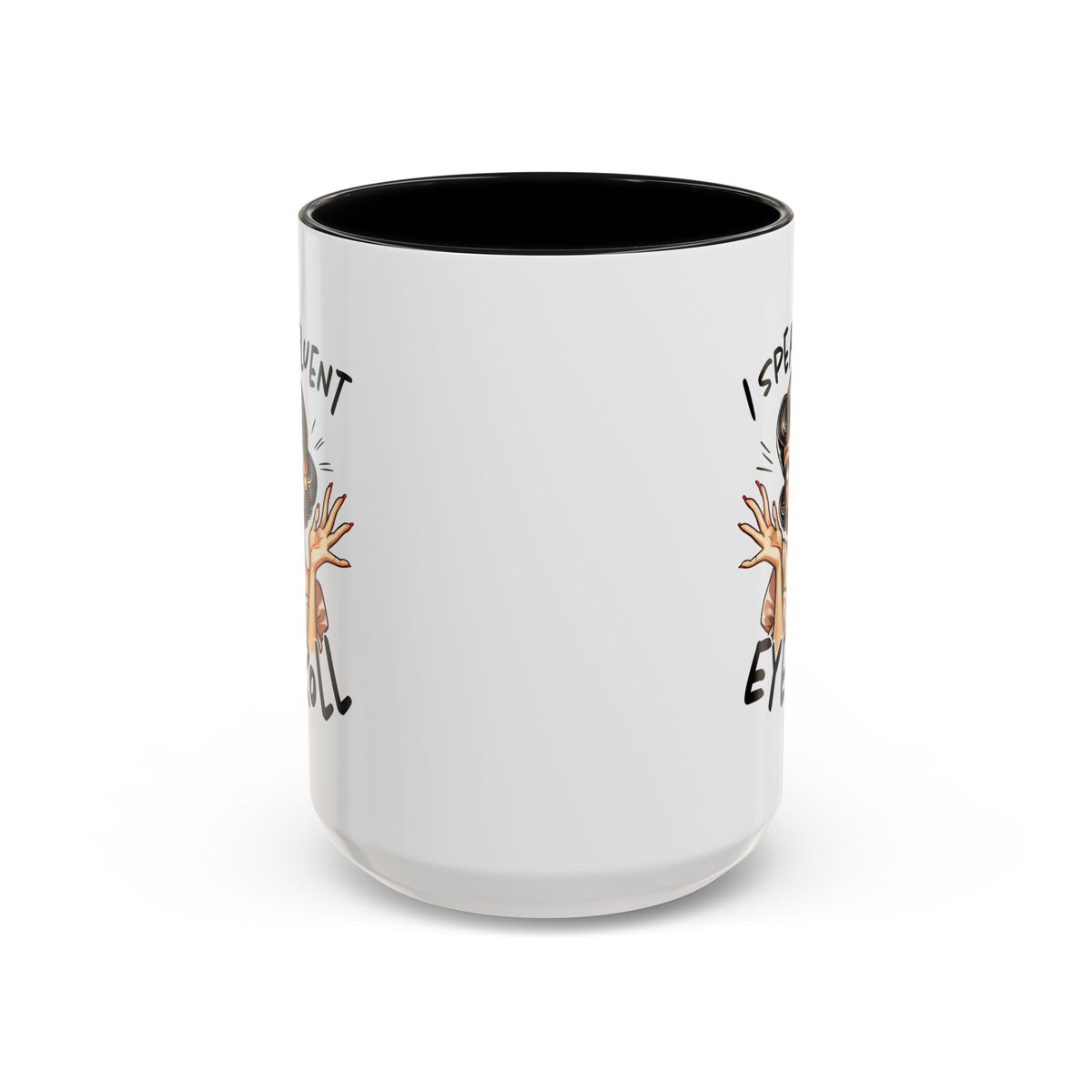 Humor Mug - I Speak Fluent Eye Roll