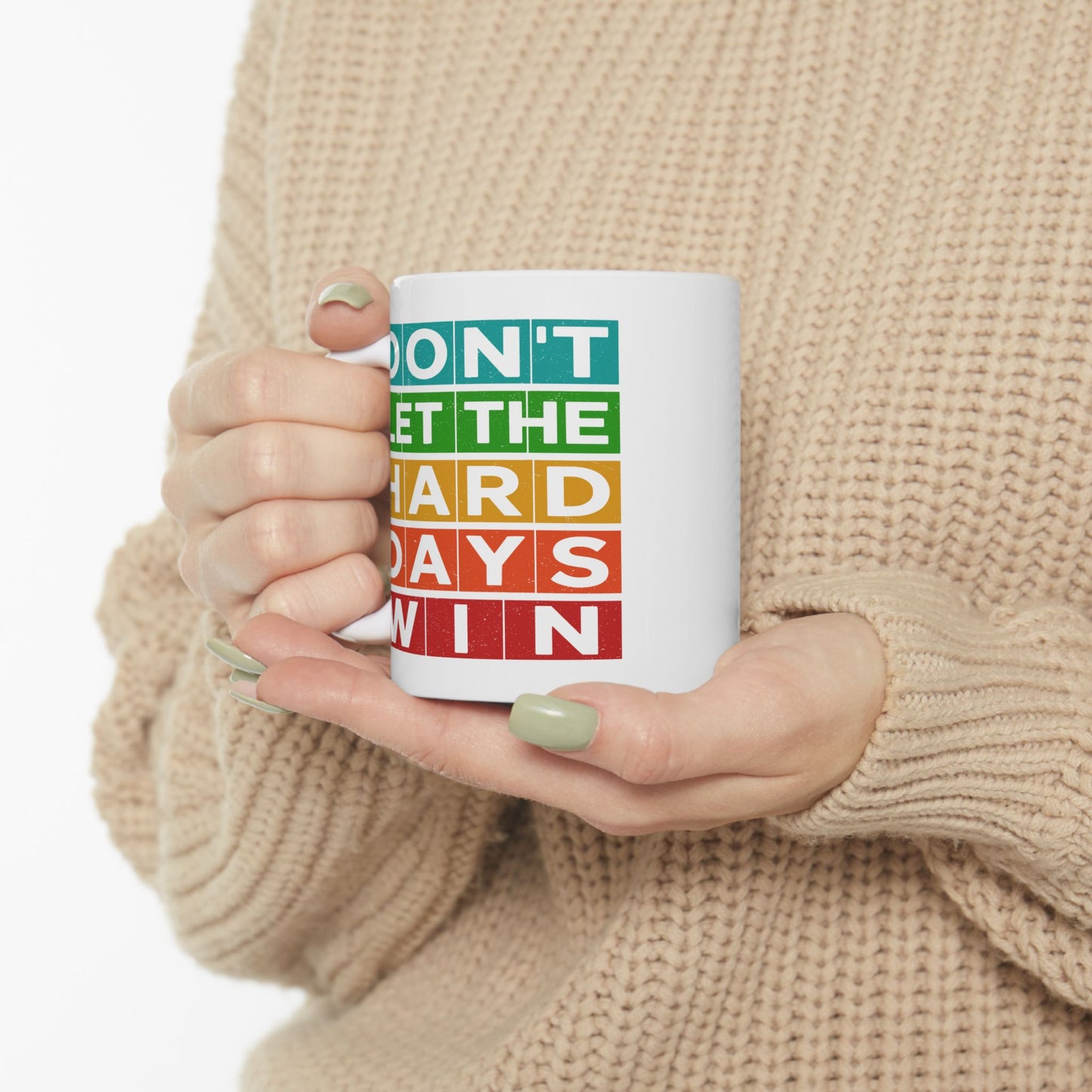 Motivation Mug - Don't Let The Hard Days Win