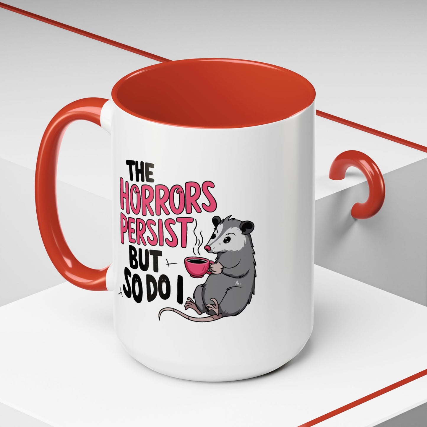 Humor Mug - The Horrors Persist