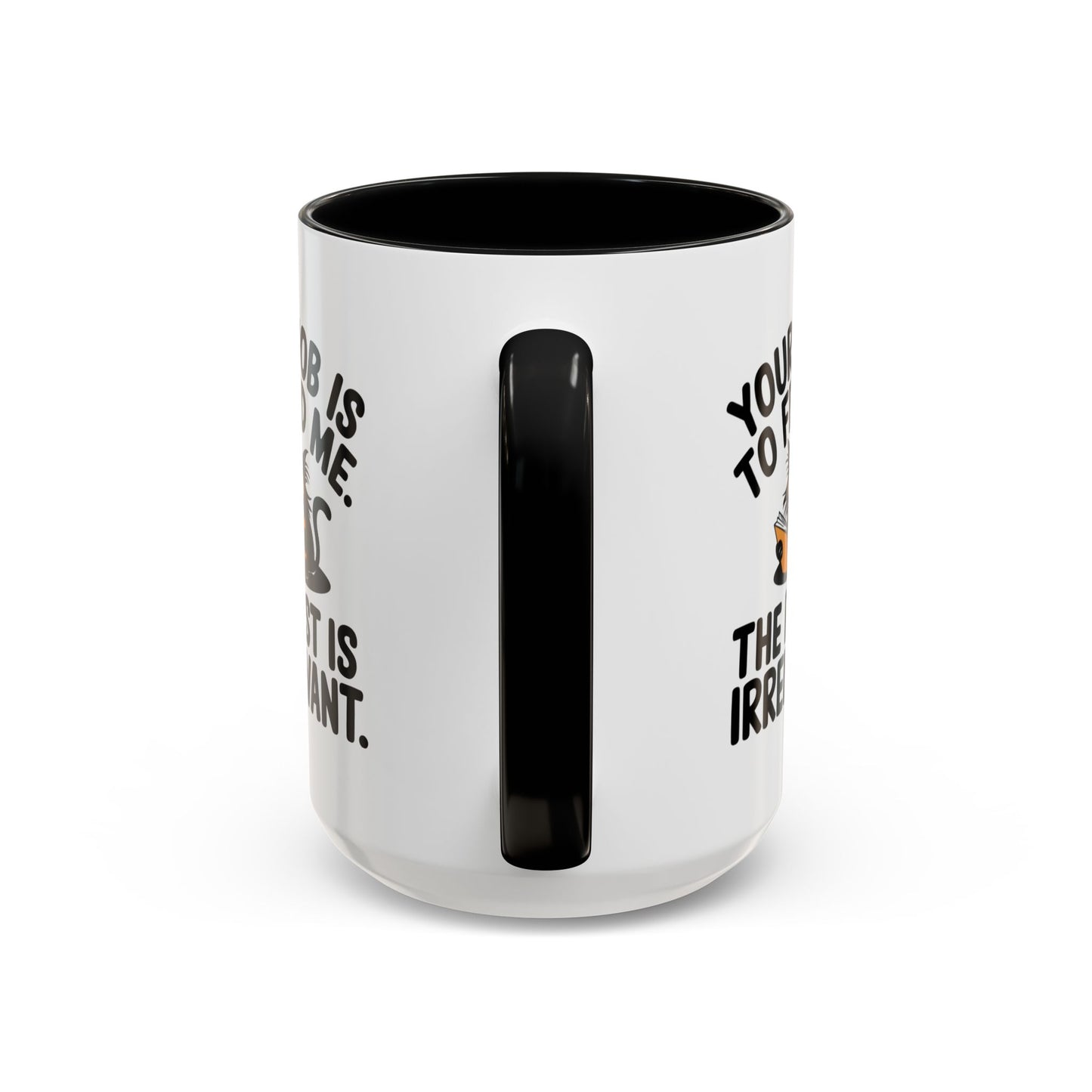 Animal Mug - Your Job Is To Feed Me