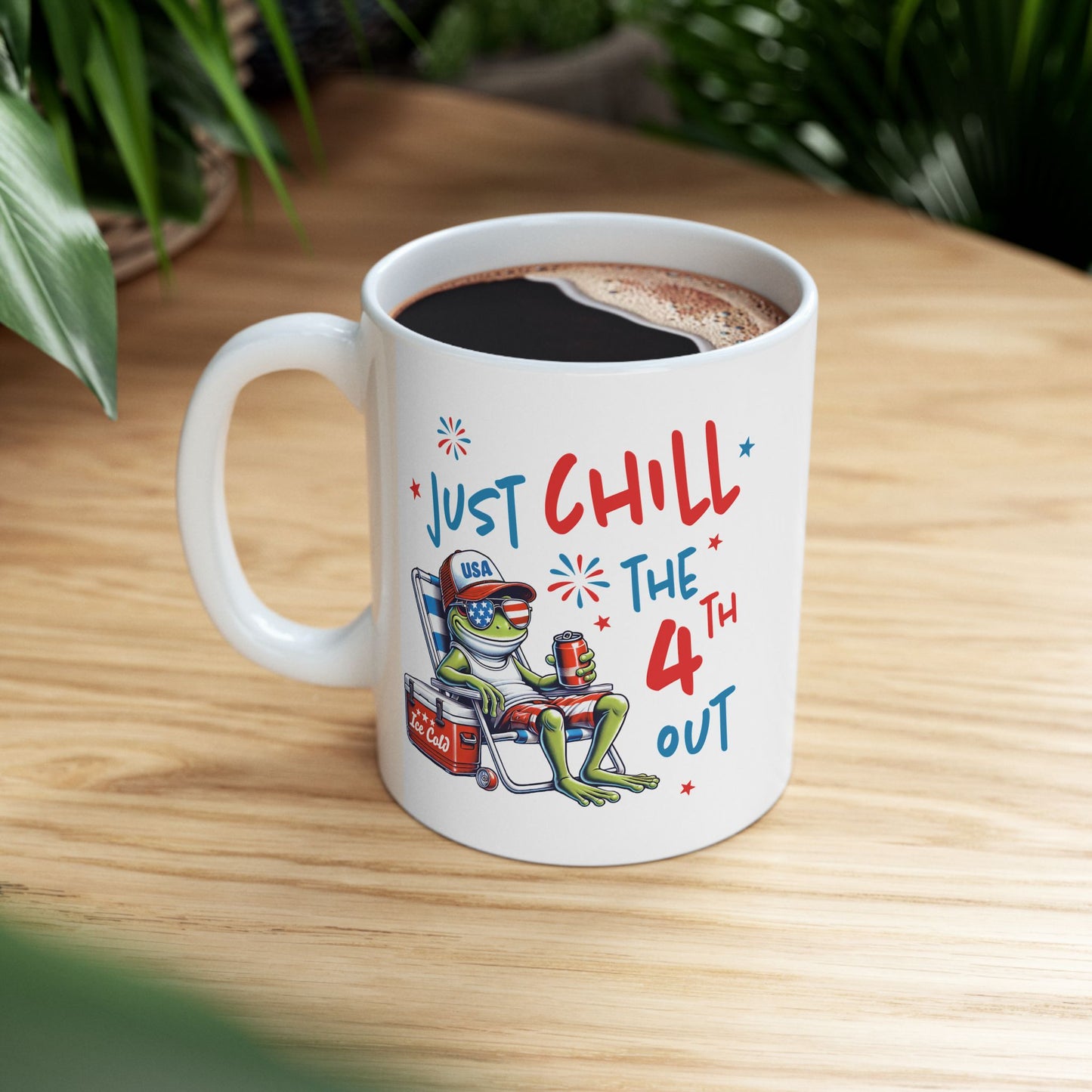 4th of July Mug - Just Chill the 4th Out