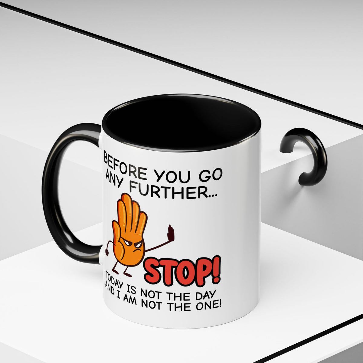Humor Mug - Before You Go Any Further Stop!