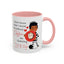 Humor Mug - I Don't Know What I Would Do Without Coffee