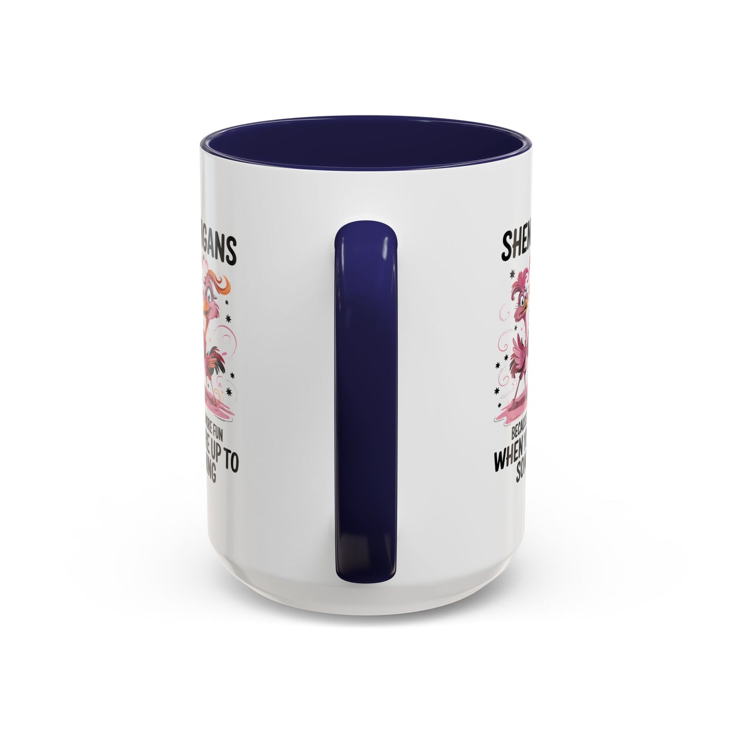 Humor Mug - Shenanigans Because Life is More Fun