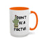 Adult Mug - Don't Be A Fuctus