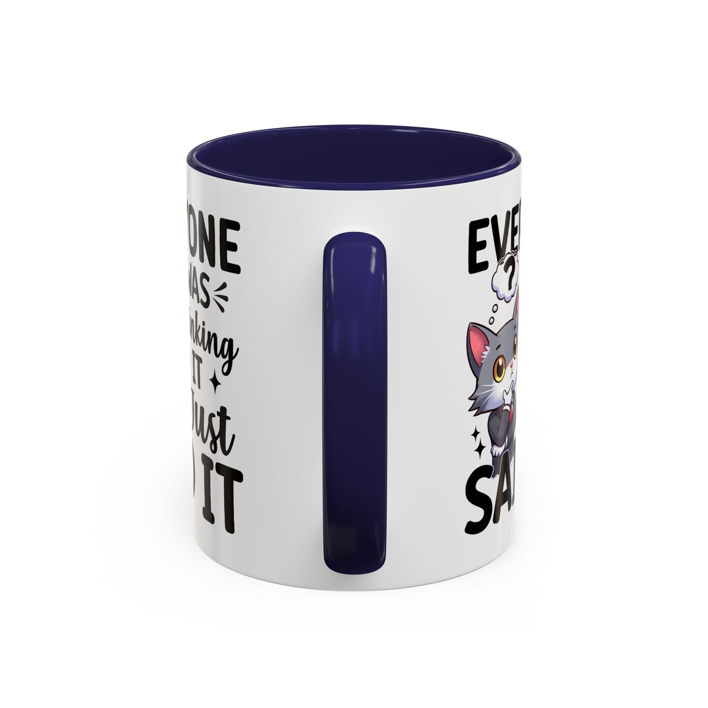 Humor Mug - Everyone Was Thinking It