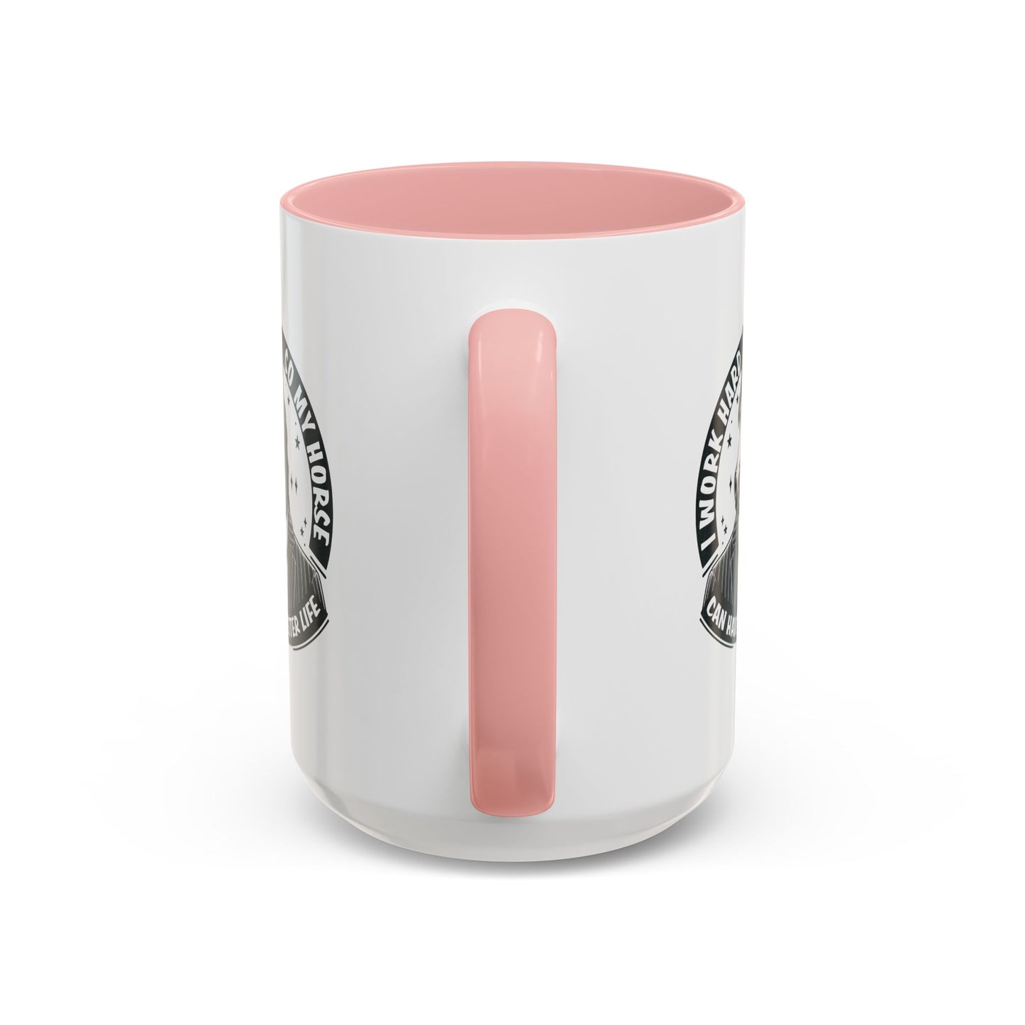 Humor Mug - I Work Hard So My Horse