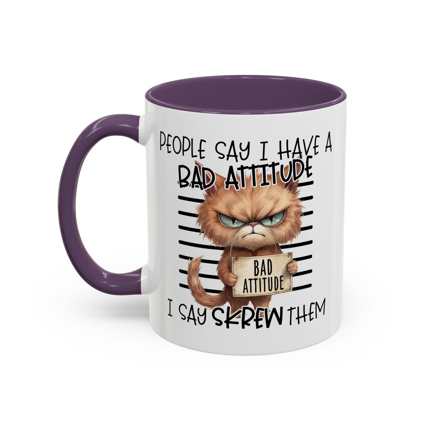 Humor Mug - People Say I Have a Bad Attitude