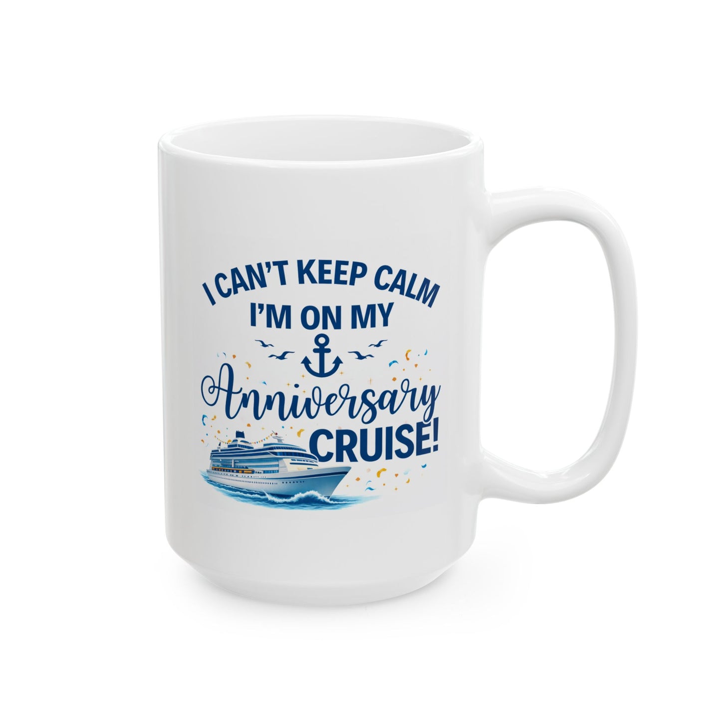 Anniversary Mug - I Cant Keep Calm