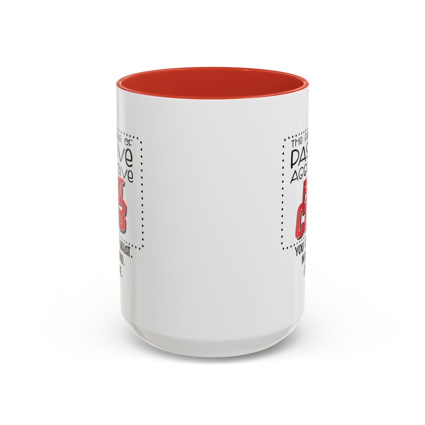 Humor Mug - The First Rule of Passive Aggressive Fight Club