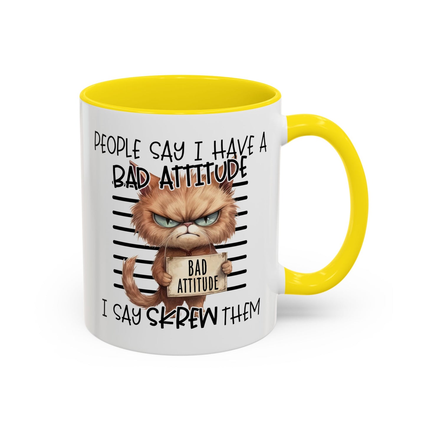 Humor Mug - People Say I Have a Bad Attitude