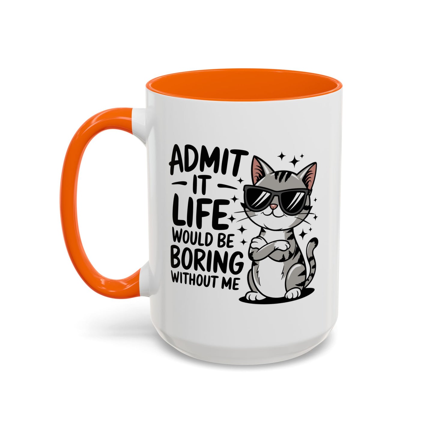 Animal Mug - Admit It Life Would Be Boring