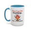 Humor Mug - You Can Do Anything