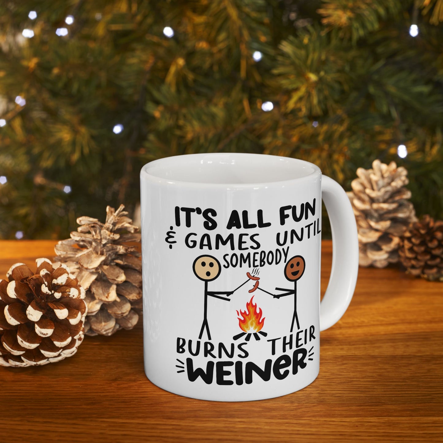 Humor Mug - It's All Fun and Games Until