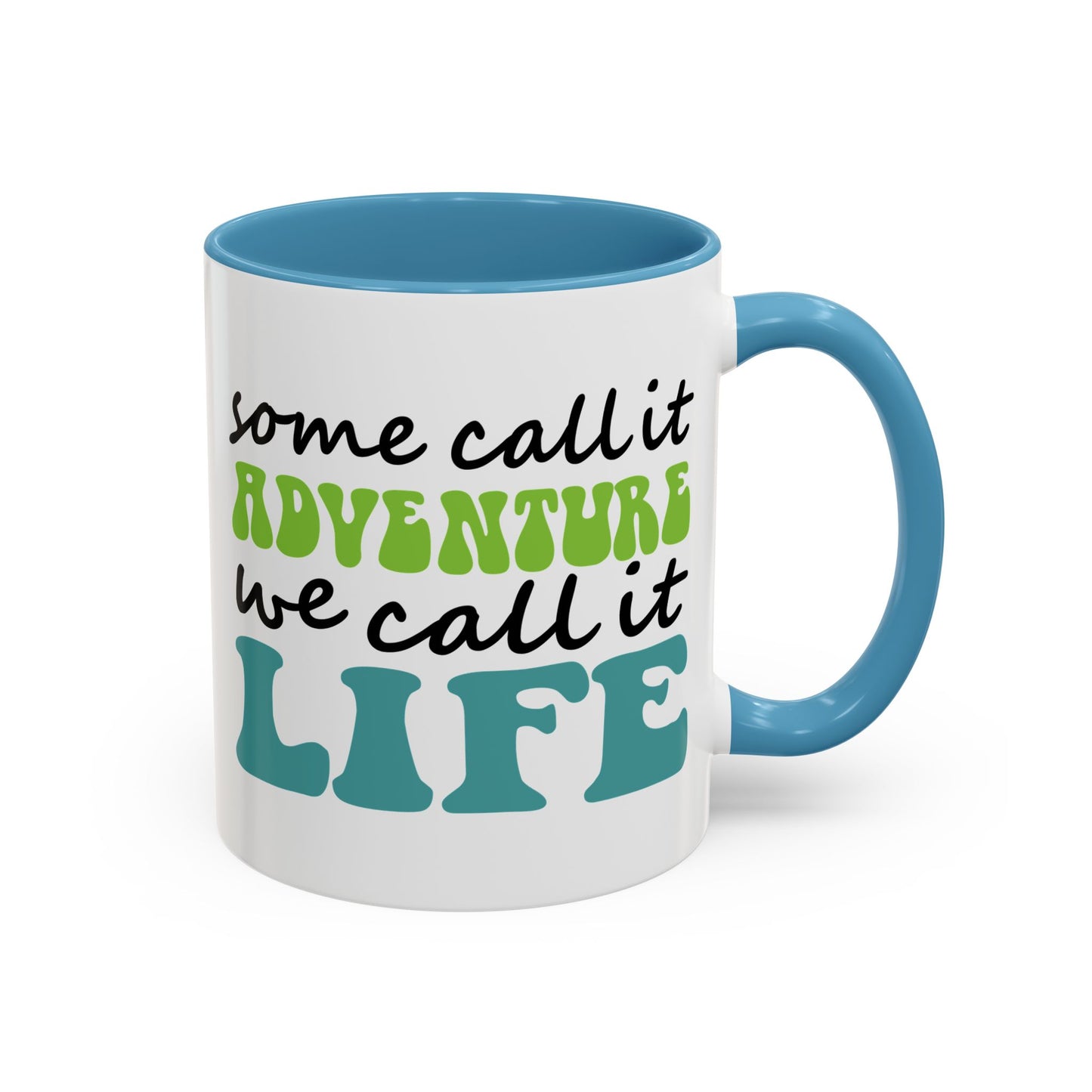 Adventure Mug - Some Call It Adventure