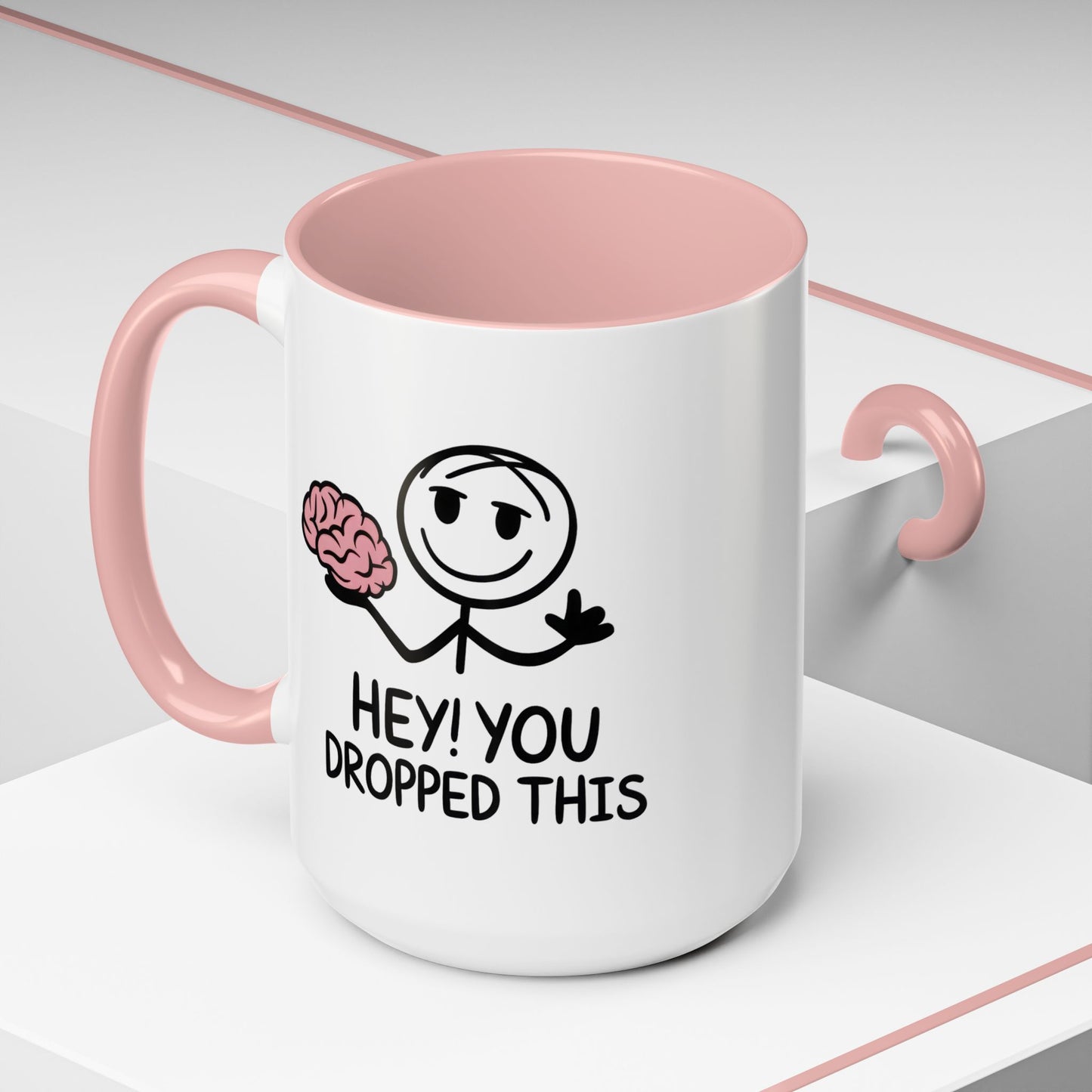Humor Mug - Hey You Dropped This