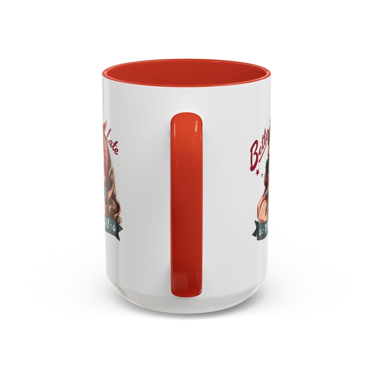 Humor Mug - Better Late Than Ugly